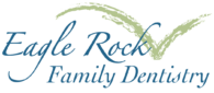 Visit Eagle Rock Family Dentistry